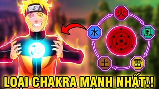 TẤT TẦN TẬT VỀ CHAKRA | CÁC LOẠI CHAKRA MẠNH NHẤT TRONG NARUTO