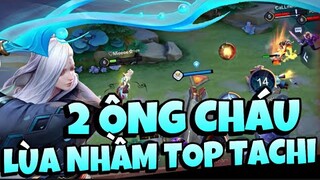 Gặp 2 Ông Cháu Lùa TOP Tachi Vào Trụ Và Cái Kết Cười Ỉa=)))