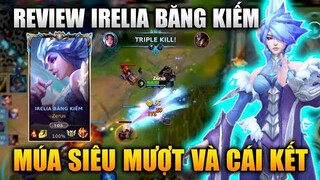 [LMHT Tốc Chiến] Review Irelia Băng Kiếm Múa Cực Mượt Và Cái Kết