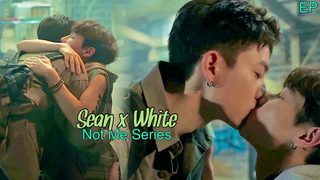 NOT ME SERIES - ฌอน x ไวท์ FMV EP9