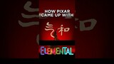 How Pixar Came Up with Elemental