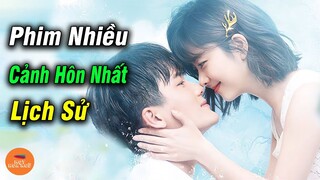 Tổng Hợp 10 Phim Trung Quốc Có Nhiều Cảnh Hôn Nhất Trong Lịch Sử Ngôn Tình Hoa Ngữ | Mọt Hoa Ngữ