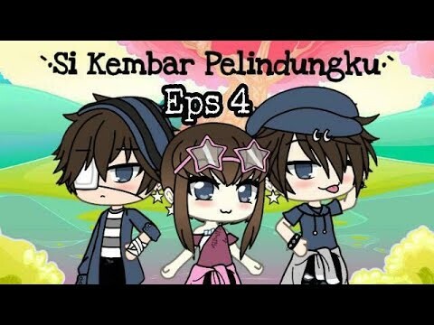 `•Si Kembar Pelindungku•`|"Eps 4"|Gacha life Indo|