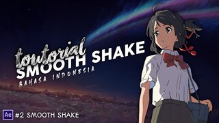 SMOOTH SHAKE TOUTORIAL AFTER EFFECT + PROJECT FILE