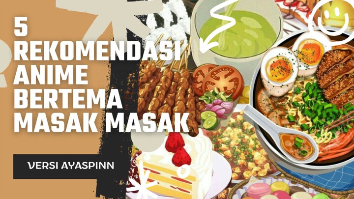 5 REKOMENDASI ANIME BERTEMA MASAK MASAK [BIKIN NGILERRRR]