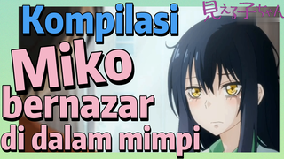 [Mieruko-chan] Kompilasi |Miko bernazar di dalam mimpi