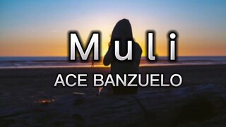 Muli - Ace Banzuelo