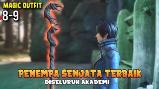 SAKING BERBAKATNYA SAMPAI DIANGKAT MENJADI KETUA PAVILIUN SENJATA SIHIR - Magic Outfit EP 8-9