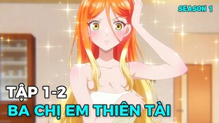 Tập 01-02 đối phó với chị em nhà Mikadono thật dễ dàng thuyết minh