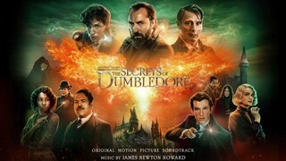 Fantastic Beasts: The Secrets of Dumbledore Soundtrack | He Sought to Kill, I Sought to Protect