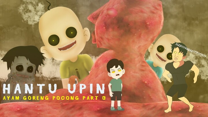 HANTU UPIN AYAM GORENG POCONG PART 3 - Kartun Hantu Lucu Horor - CryspyPasta