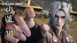RENEGADE IMMORTAL EPISODE 113 SUB INDO - WANGLIN MELAWAN RIBUAN PRAJURIT