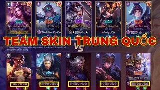 LIÊN QUÂN : Team Skin Trung Quốc Xuất Hiện Hủy Diệt Clan Khủng - Trận Đấu Mãn Nhãn .