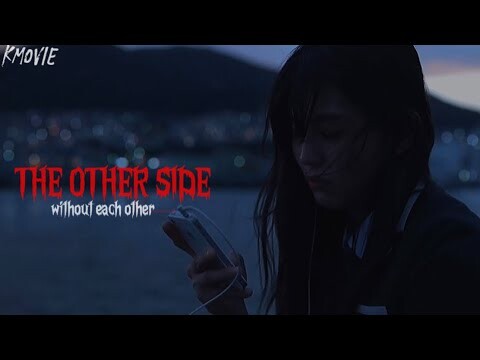 THE OTHER SIDE [kdrama|multi] without each other