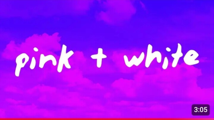 Pink + White - Frank Ocean (Lyrics)