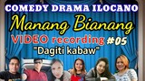 VIDEO recording-MANANG BIANANG"Dagiti kabaw" COMEDY drama ilocano