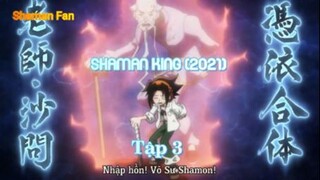 Shaman King (2021) Tập 3 (short 6) - Nhập hồn! Võ sư Shamon