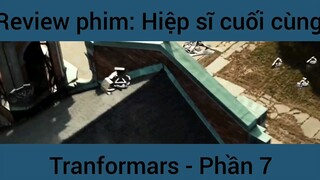 Review phim: Hiệp sĩ cuối cùng Tranformars #7