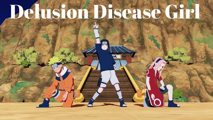 【Naruto MMD】妄想疾患■ガール / Delusion Disease Girl『Team 7』