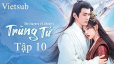 Trùng Tử - Tập 10 | Vietsub
