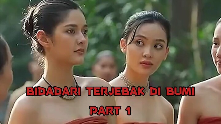 Part 1, Bidadari terjebak di bumi