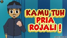 KAMU TUH PRIA ROJALI