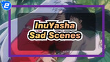 Inuyasha| Sad Scenes in Inuyasha_2