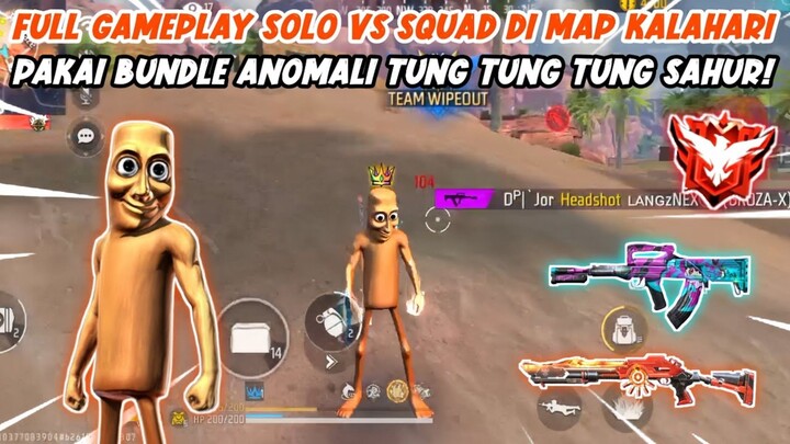 NGERUSUH PAKAI BUNDLE ANOMALI TUNG TUNG SAHUR! SOLO VS SQUAD DI MAP GURUN KALAHARI!