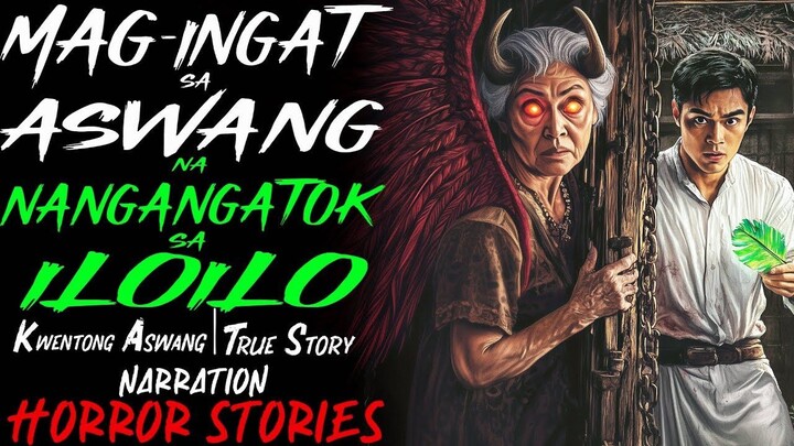 MAGINGAT SA ASWANG NA NANGANGATOK SA ILOILO _ Kwentong Aswang _ True Story