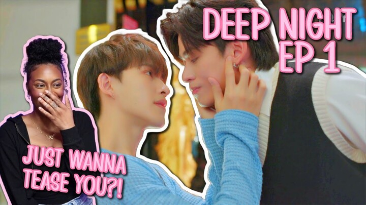 Deep Night The Series - คืนนี้มีแค่เรา ✿ EP 1 [ HIGHLIGHT REACTION ]