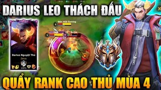 [LMHT Tốc Chiến] Darius Leo Thách Đấu Quẩy Rank Cao Thủ Mùa 4 Trong Liên Minh Tốc Chiến