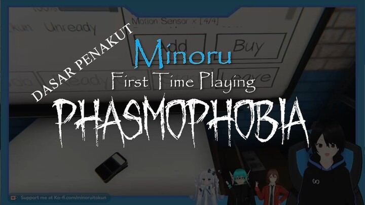 Vtuber ini Dasar Penakut XD | Minoru Pertama Kali Main Phasmophobia