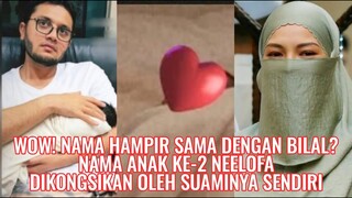 Maksud Sama Bilal & Adiknya?! Nama Anak KEDUA Lofa & PU Riz!