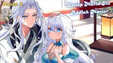 Setiap Murid Itu Adalah Master (S2 Full) Bangkitnya Tempat Terlarang, Murid Dewa Perang Ytcuancuan