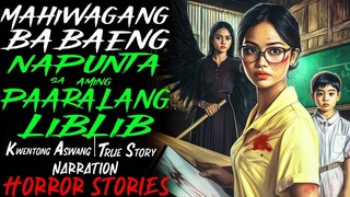 MAHIWAGANG BABAENG NAPUNTA SA AMING PAARALANG LIBLIB _ Kwentong Aswang _ True Story