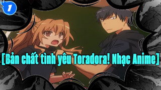 [Bản chất tình yêu Toradora! Nhạc Anime]_1