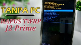 Cara Hapus Twrp J2 Prime Tanpa Pc