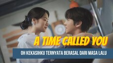 A TIME CALLED YOU FULL SEASON - KISAH CINTA ANTARA MASA LALU DAN MASA DEPAN