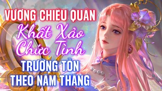 [ Vương Giả Vinh Diệu ] Pháp sư chưa bao giờ lỗi thời Vương Chiêu Quân ( Khất Xảo Chức Tinh )