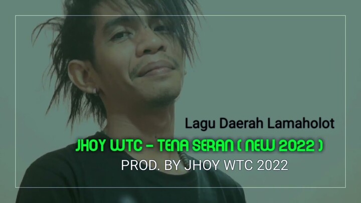 Jhoy Wtc - Tena Seran (Lagu Daerah Lamaholot) | Official Music By Jhoy Wtc 2022