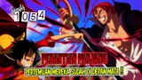 FULL SPOILER OP 1054 - BANYAK KEJUTAN!! LUFFY SEBENTAR LAGI AKAN BERTEMU SHANKS!! RENCANA DIMULAI!!