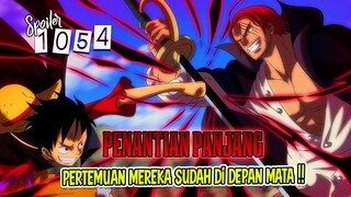 FULL SPOILER OP 1054 - BANYAK KEJUTAN!! LUFFY SEBENTAR LAGI AKAN BERTEMU SHANKS!! RENCANA DIMULAI!!