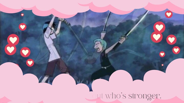 I will be the greatest swordsman for you - ZoroXKuina edit