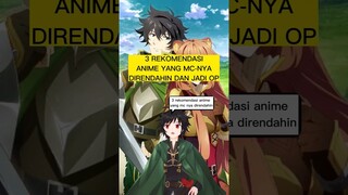 3 Rekomendasi Anime MC Direndahin Lalu Jadi OP #shorts #rekomendasianime
