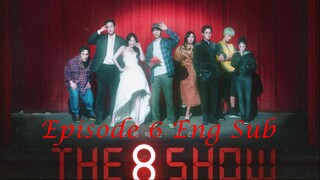 RE-UPLOAD The8Show Episode 6 Eng Sub