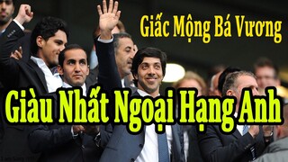 TOP 5 CLB Ngoại Hạng Anh Có Ông Chủ Sở Hữu Khối Tài Sản Khủng