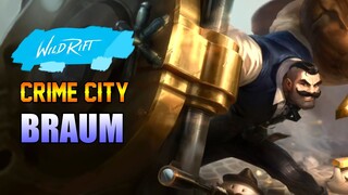 BRAUM CRIME CITY SKIN GAME PLAY - WILD RIFT