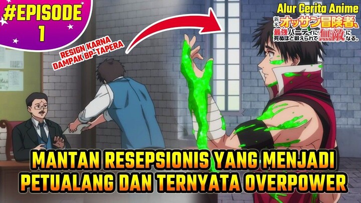 PETUALANG 30 TH MASIH PEMULA TAPI OP | Alur Cerita Lengkap Anime Shinmai Ossan Boukensha EPISODE 1