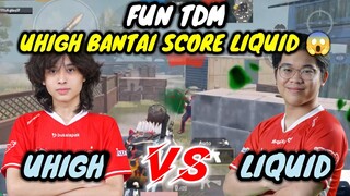 UHIGH BANTAI LIQUID FUN TDM || LIQUID AUTO KESAL