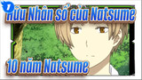 Hữu Nhân sổ của Natsume|10 Năm Natsume ấm áp vẫn như những ngày đầu_1